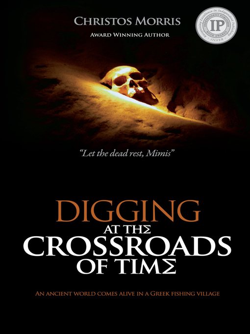 Title details for Digging at the Crossroads of Time by Christos Morris - Available